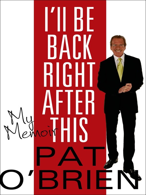 Title details for I'll Be Back Right After This by Pat O'Brien - Wait list
